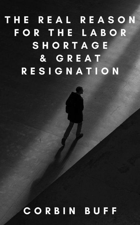 Produktbild: The Real Reason for the Labor Shortage & Great Resignation
