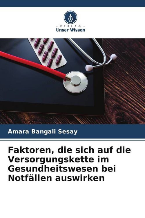 Produktbild: Faktoren, die sich auf die Versorgungskette im Gesundheitswesen bei Notf&auml;llen auswirken