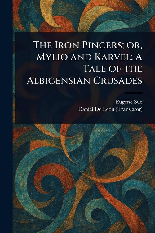 Produktbild: The Iron Pincers; or, Mylio and Karvel