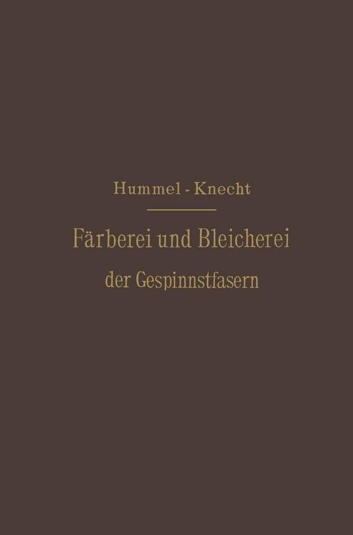 Produktbild: Die F&auml;rberei und Bleicherei der Gespinnstfasern
