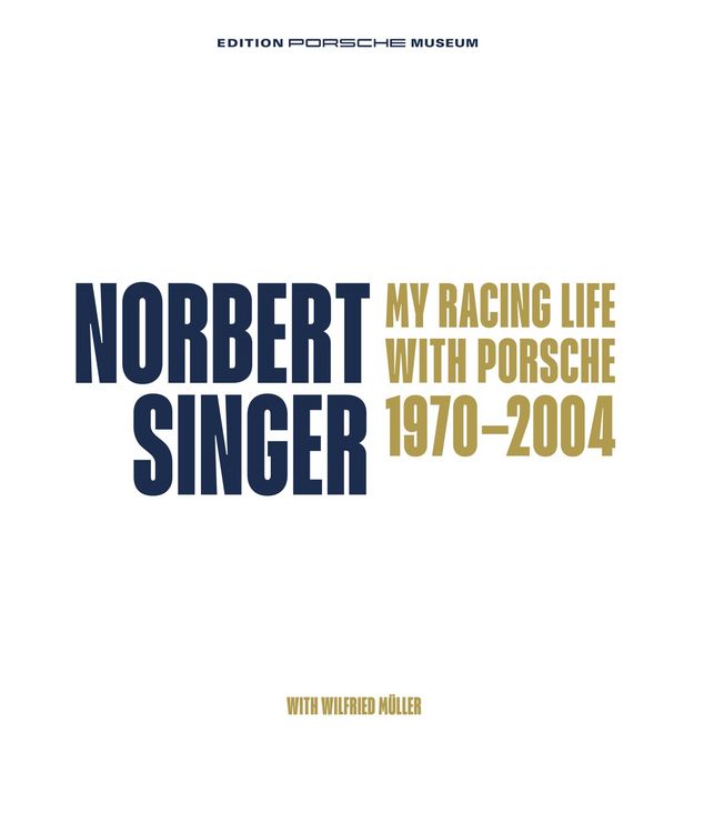 Produktbild: Norbert Singer &ndash; My Racing Life with Porsche 1970&ndash;2004
