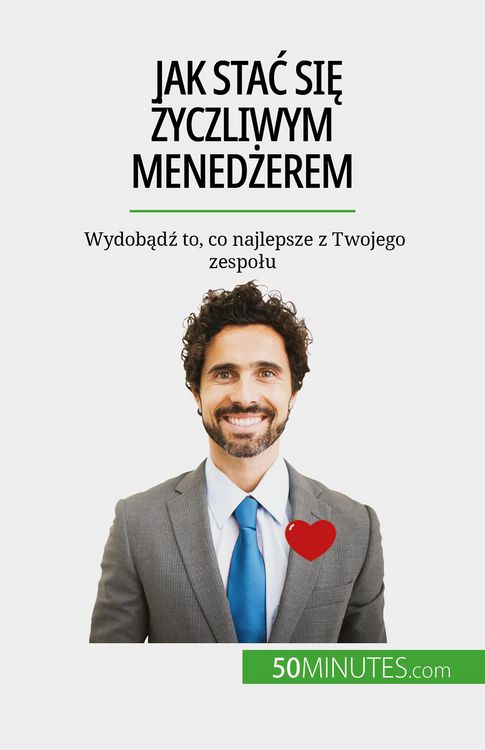 Produktbild: Jak stac sie zyczliwym menedzerem