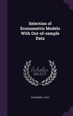 Produktbild: Selection of Econometric Models With Out-of-sample Data