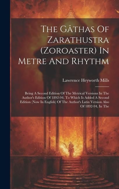 Produktbild: The G&acirc;thas Of Zarathustra (zoroaster) In Metre And Rhythm