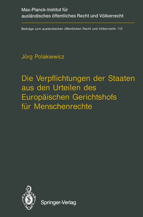 Produktbild: Die Verpflichtungen der Staaten aus den Urteilen des Europ&auml;ischen Gerichtshofs f&uuml;r Menschenrechte / The Obligations of States Arising from the Judgmen