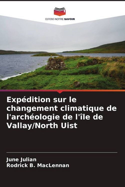 Produktbild: Exp&eacute;dition sur le changement climatique de l'arch&eacute;ologie de l'&icirc;le de Vallay/North Uist