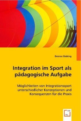 Produktbild: Desiree Debling: Integration im Sport als p&auml;dagogische Aufga