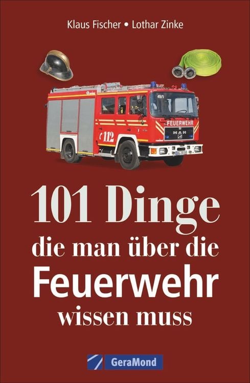 Produktbild: 101 Dinge, die man &uuml;ber die Feuerwehr wissen muss