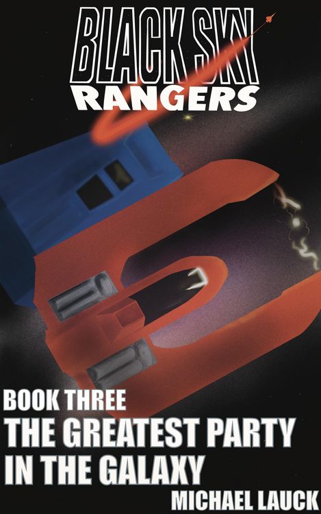Produktbild: The Greatest Party In The Galaxy (Black Sky Rangers, #3)
