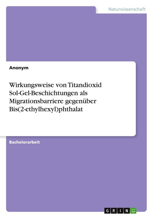 Produktbild: Wirkungsweise von Titandioxid Sol-Gel-Beschichtungen als Migrationsbarriere gegen&uuml;ber Bis(2-ethylhexyl)phthalat