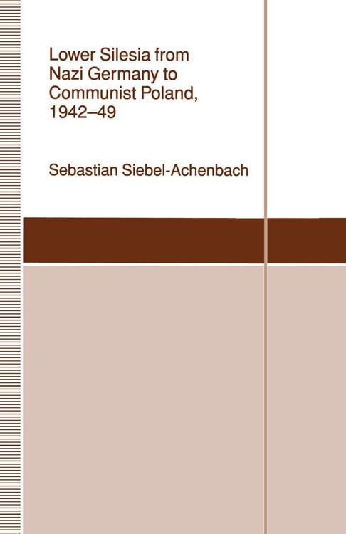 Produktbild: Lower Silesia From Nazi Germany To Communist Poland 1942-49