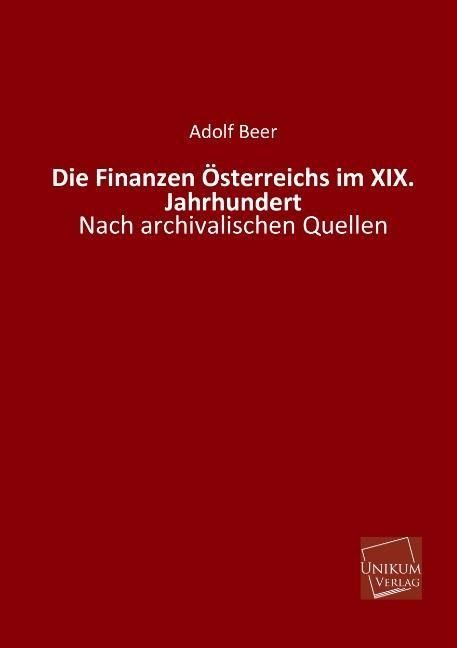 Produktbild: Beer, A: Finanzen &Ouml;sterreichs im XIX. Jahrhundert