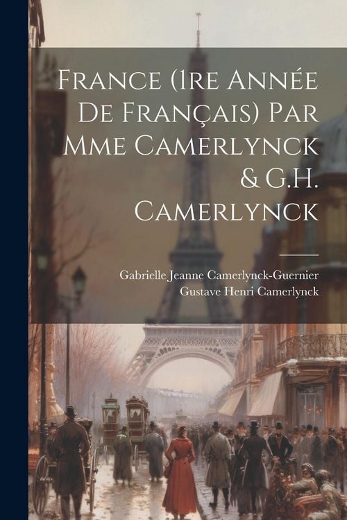 Produktbild: France (1re ann&eacute;e de fran&ccedil;ais) par Mme Camerlynck & G.H. Camerlynck