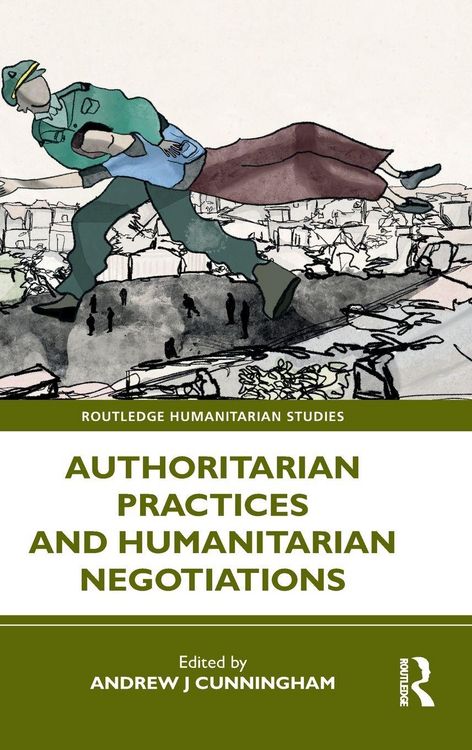 Produktbild: Authoritarian Practices and Humanitarian Negotiations