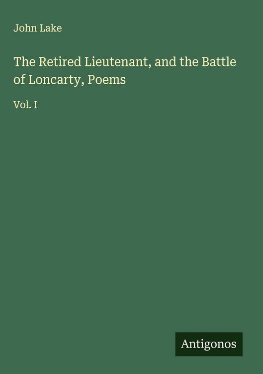 Produktbild: The Retired Lieutenant, and the Battle of Loncarty, Poems