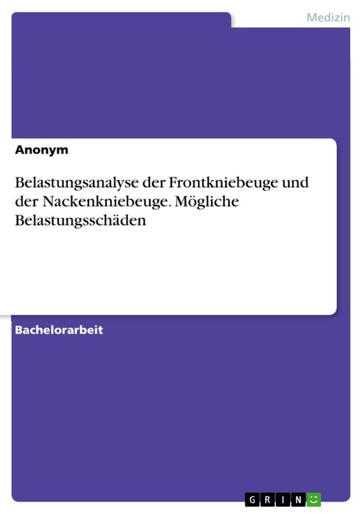 Produktbild: Belastungsanalyse der Frontkniebeuge und der Nackenkniebeuge. M&ouml;gliche Belastungssch&auml;den