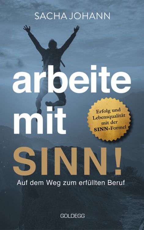 Produktbild: Arbeite mit Sinn! Auf dem Weg zum erfüllten Beruf