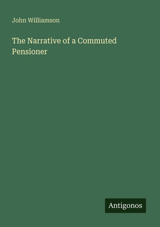 Produktbild: The Narrative of a Commuted Pensioner
