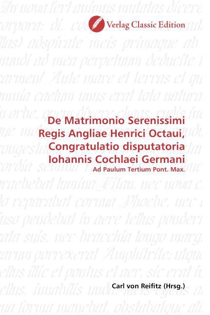 Produktbild: De Matrimonio Serenissimi Regis Angliae Henrici Octaui, Congratulatio disputatoria Iohannis Cochlaei Germani