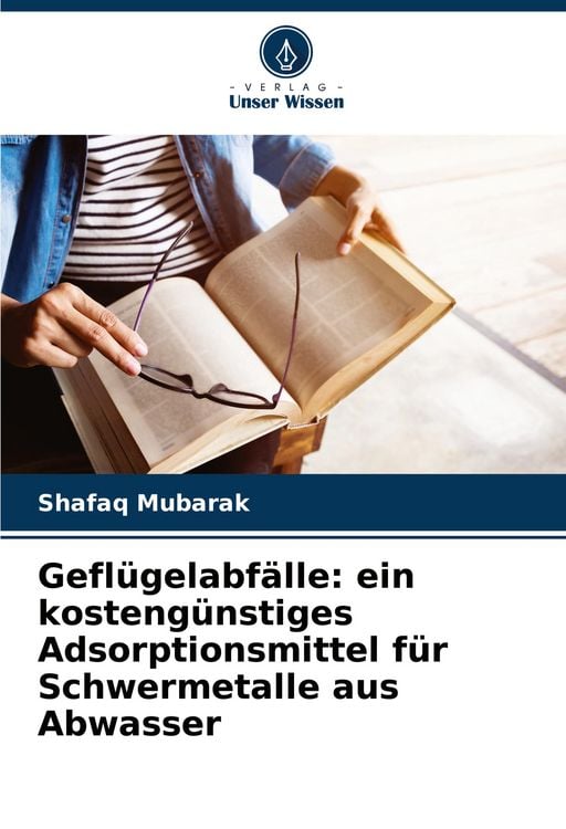 Produktbild: Gefl&uuml;gelabf&auml;lle: ein kosteng&uuml;nstiges Adsorptionsmittel f&uuml;r Schwermetalle aus Abwasser