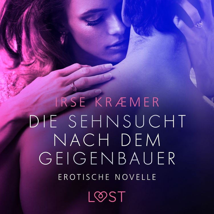 Produktbild: Die Sehnsucht nach dem Geigenbauer: Erotische Novelle