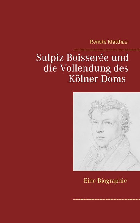Produktbild: Sulpiz Boisser&eacute;e und die Vollendung des K&ouml;lner Doms