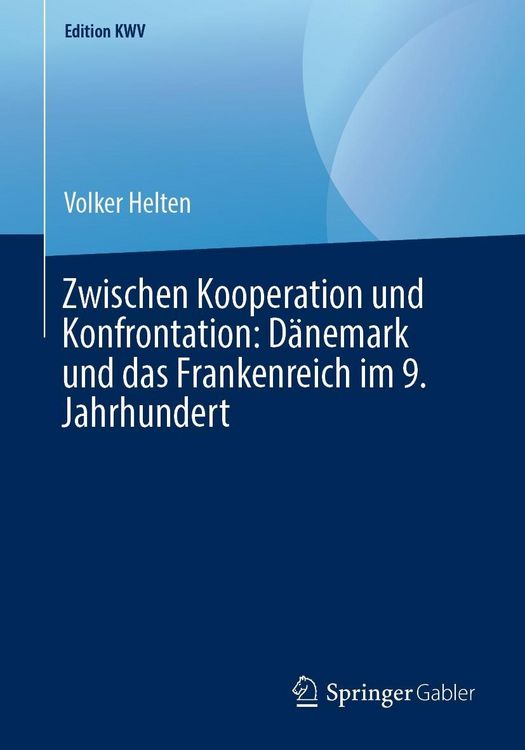 Produktbild: Zwischen Kooperation und Konfrontation: D&auml;nemark und das Frankenreich im 9. Jahrhundert