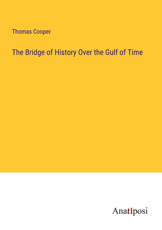 Produktbild: The Bridge of History Over the Gulf of Time