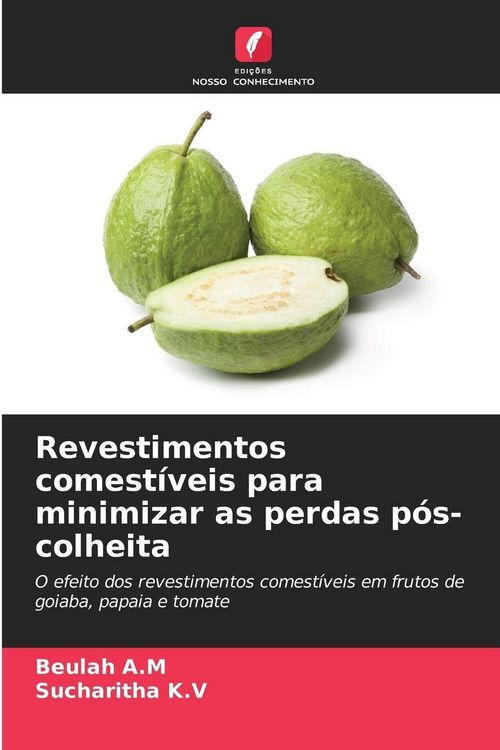 Produktbild: Revestimentos comest&iacute;veis para minimizar as perdas p&oacute;s-colheita