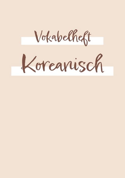 Produktbild: Vokabelheft, Heft zum Vokabeln lernen - f&uuml;r die Fremdsprache Koreanisch: ca. a5 | 2 Spalten mit Teilungslinie | 120 Seite