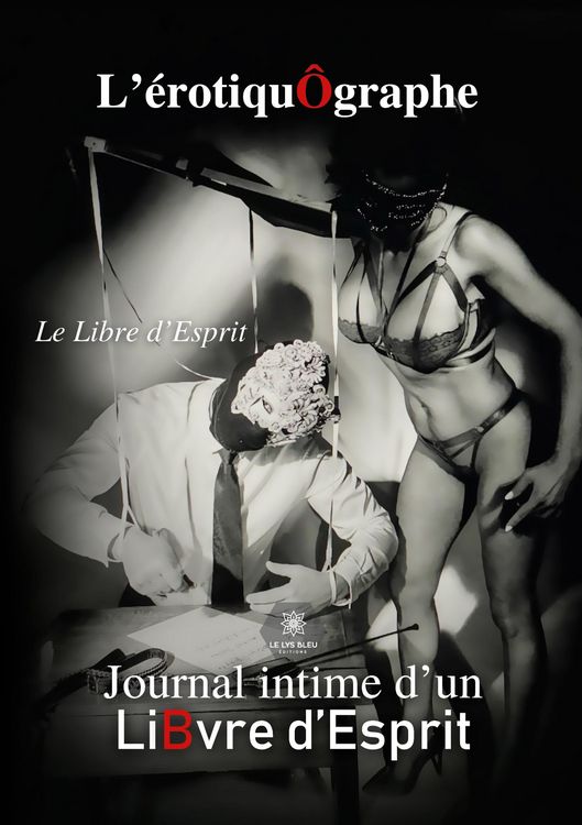Produktbild: Le Libre d'Esprit: L'&eacute;rotiqu&Ocirc;graphe