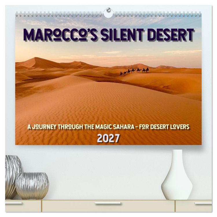 Produktbild: Marocco&rsquo;s Silent Desert (High Quality Premium Wall Calendar 2027 DIN A2 landscape),CALVENDO 12 Month Wall Calendar