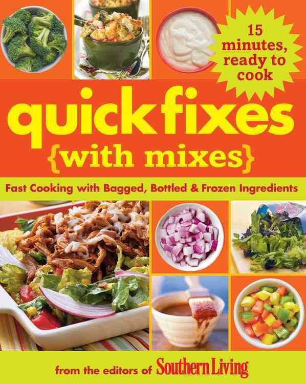 Produktbild: Quick Fixes with Mixes: Fast Cooking with Bagged, Bottled & Frozen Ingredients