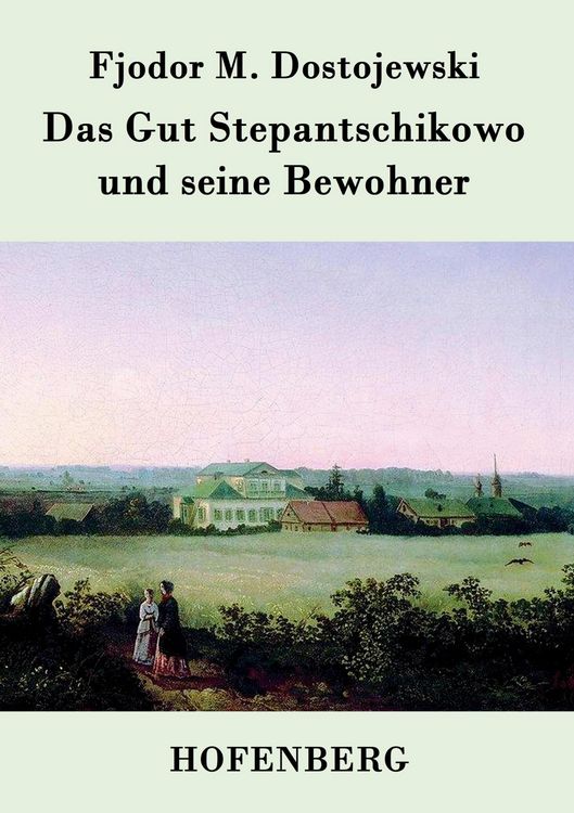 Produktbild: Das Gut Stepantschikowo und seine Bewohner