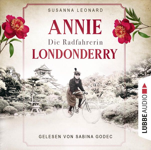 Produktbild: Die Radfahrerin - Annie Londonderry - Eine Frau. Ein Fahrrad. Einmal um die Welt