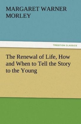 Produktbild: The Renewal of Life, How and When to Tell the Story to the Young