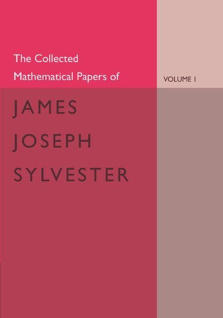 Produktbild: The Collected Mathematical Papers of James Joseph Sylvester