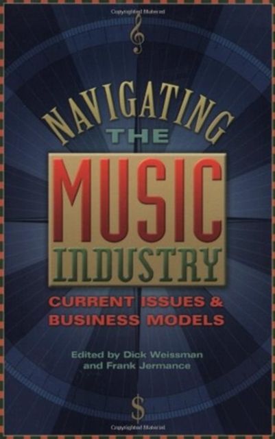 Produktbild: Navigating the Music Industry: Current Issues and Business Models