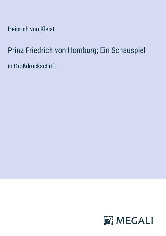 Produktbild: Prinz Friedrich von Homburg; Ein Schauspiel