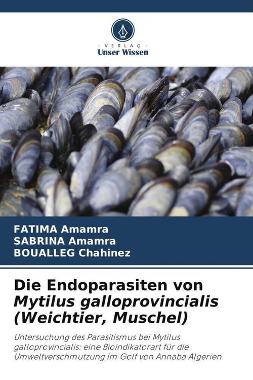 Produktbild: Die Endoparasiten von Mytilus galloprovincialis (Weichtier, Muschel)