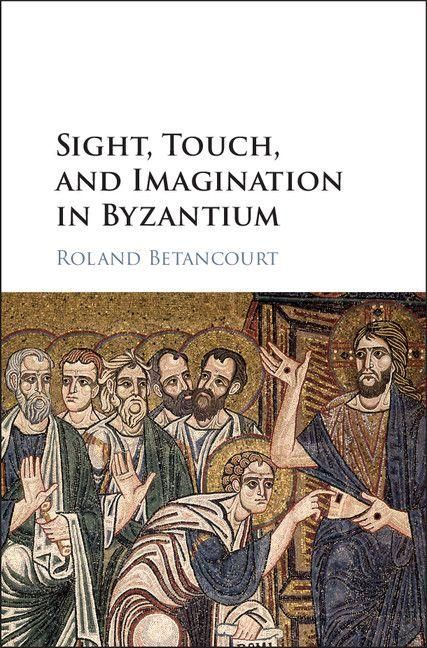 Produktbild: Sight, Touch, and Imagination in Byzantium