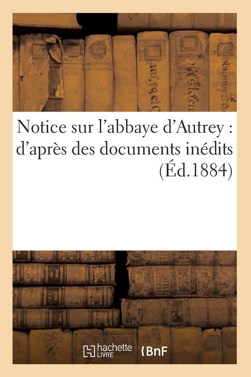Produktbild: Notice sur l'abbaye d'Autrey