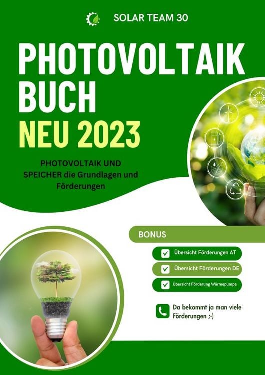 Produktbild: PHOTOVOLTAIK BUCH NEU 2023 - PHOTOVOLTAIK UND SPEICHER die Grundlagen und F&ouml;rderungen: Bonus: &Uuml;bersicht F&ouml;rderungen AT /&Uuml;bersicht F&ouml;rderungen DE /&Uuml;ber