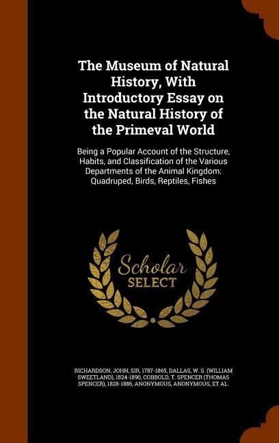 Produktbild: The Museum of Natural History, With Introductory Essay on the Natural History of the Primeval World