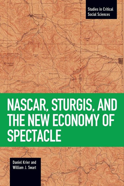 Produktbild: Nascar, Sturgis, and the New Economy of Spectacle