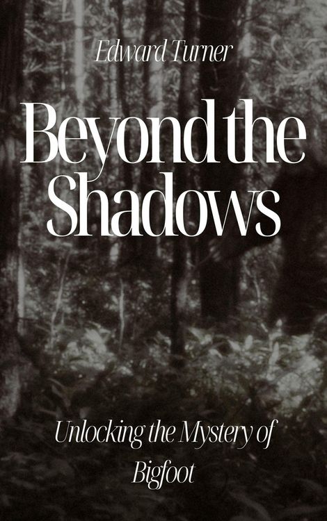 Produktbild: Beyond the Shadows: Unlocking the Mystery of Bigfoot