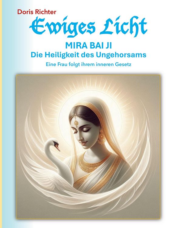 Produktbild: Mira Bai Ji Die Heiligkeit des Ungehorsams