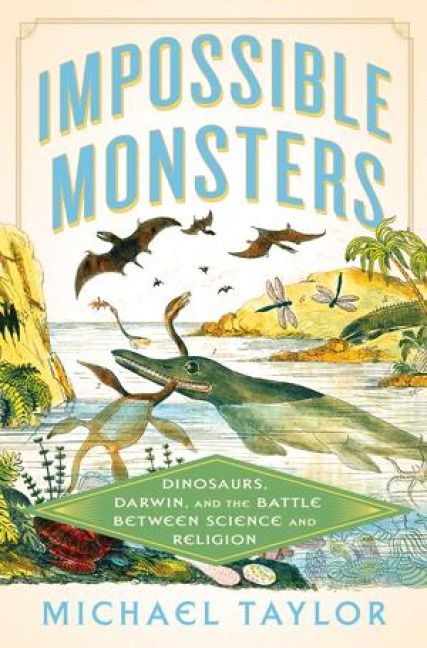 Produktbild: Impossible Monsters - Dinosaurs, Darwin, and the Battle Between Science and Religion