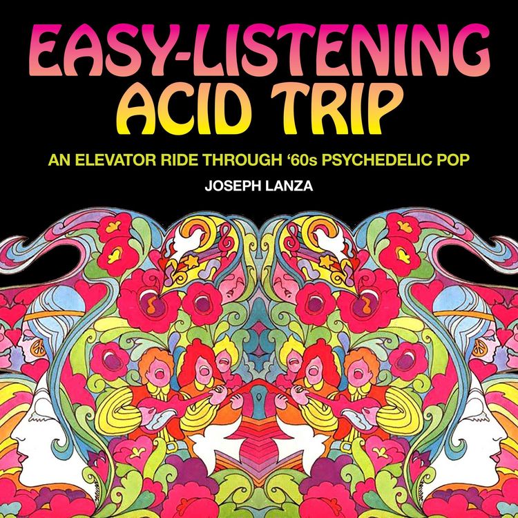 Produktbild: Easy Listening Acid Trip: An Elevator Ride Through Sixties Psychedelic Pop
