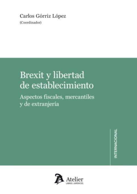 Produktbild: Brexit y libertad de establecimiento: aspectos fiscales, mercantiles y de extranjer&iacute;a